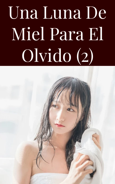 Una luna de miel para el olvido (2)