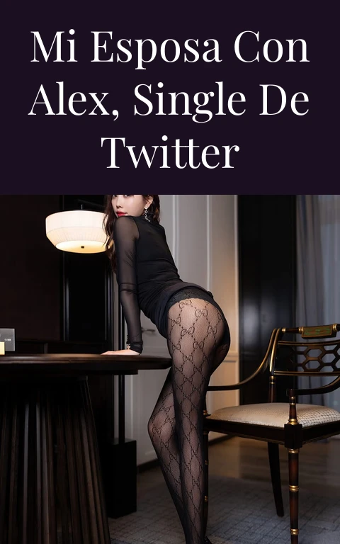 Mi esposa con Alex, single de Twitter